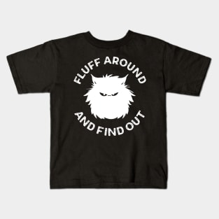 Fluff Around and Find Out Cat Lover Kids T-Shirt